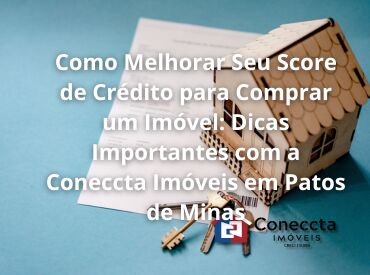 Programas de Habitação: O Que Está Disponível para Você com a Coneccta Imóveis em Patos de Minas