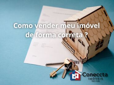 Como vender meu imóvel de forma correta ?