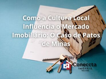Como a Cultura Local Influencia o Mercado Imobiliário: O Caso de Patos de Minas