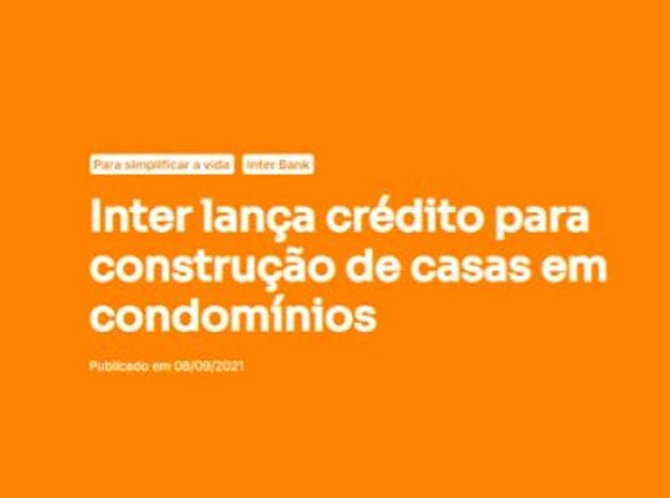 Banco Inter abre financiamentos de até 100% para construção de casas em condomínios