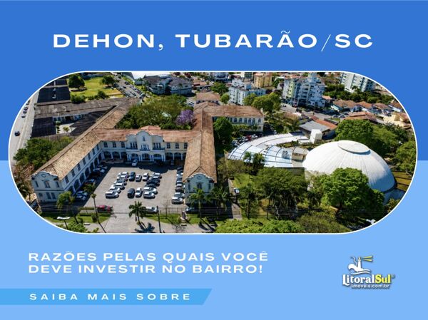 Bairro Dehon em Tubarão: escolas, fácil acesso ao Centro e oportunidades de imóveis