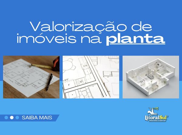 Por que investir em imóvel na planta em Tubarão é uma escolha inteligente para seu patrimônio