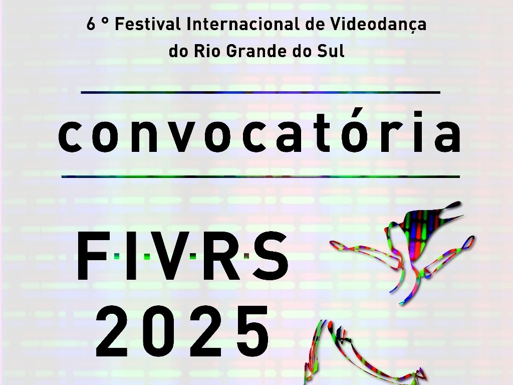 6º Festival Internacional de Videodança do RS – FIVRS 2025