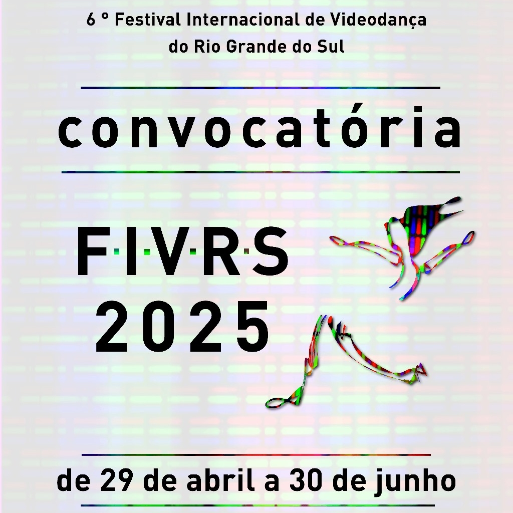 6º Festival Internacional de Videodança do RS – FIVRS 2025