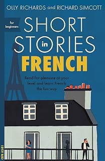 Short Stories in French for Beginners: Read for pleasure at your level, expand your vocabulary and learn French the fun way!